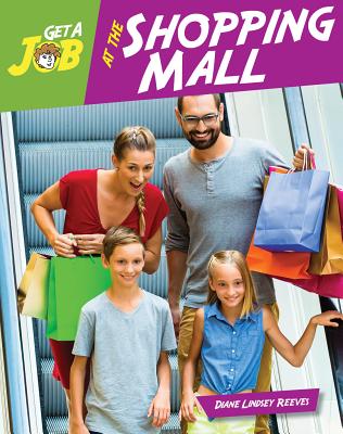 Get a Job at the Shopping Mall by Reeves, Diane Lindsey