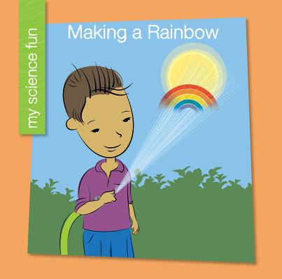 Making a Rainbow by Rowe, Brooke