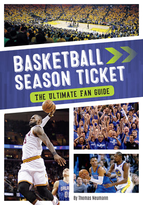 Basketball Season Ticket: The Ultimate Fan Guide by Neumann, Thomas