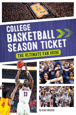 College Basketball Season Ticket: The Ultimate Fan Guide by Mitchell, Grant