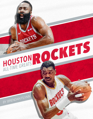 Houston Rockets All-Time Greats by Flynn, Brendan