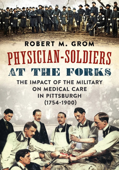Physician Soldiers at the Forks by Grom, Robert