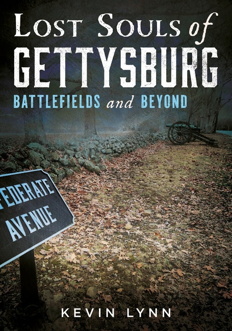 Lost Souls of Gettysburg: Battlefields and Beyond