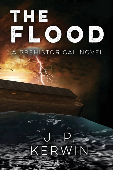 The Flood: A Prehistorical Novel by Kerwin, J. P.