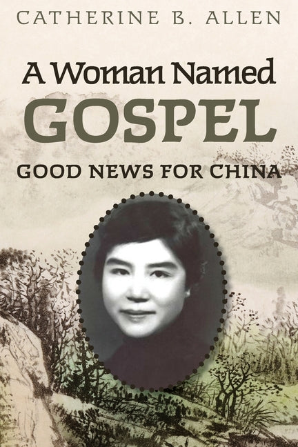 A Woman Named Gospel: Good News for China