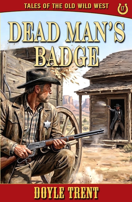 Dead Man's Badge: Tales of the Old Wild West - Book 17