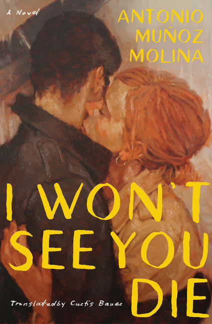 I Won't See You Die by MuÃ±oz Molina, Antonio