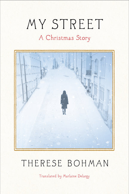 My Street: A Christmas Story by Bohman, Therese