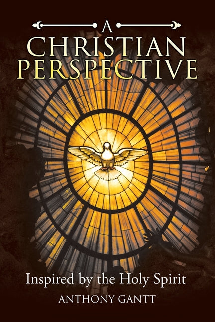 A Christian Perspective: Inspired by the Holy Spirit