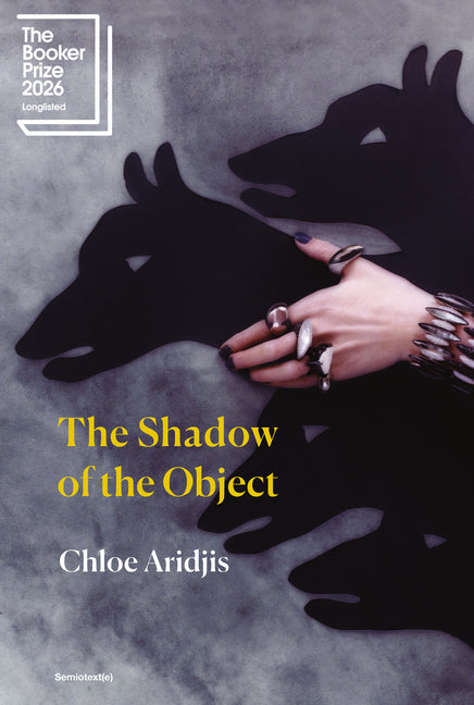 The Shadow of the Object by Aridjis, Chloe