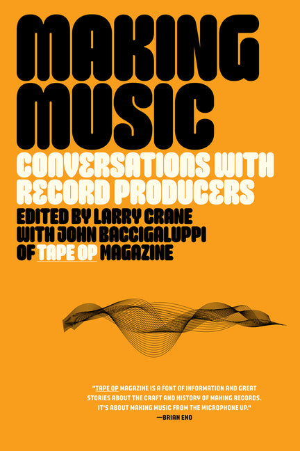 Making Music: Conversations with Record Producers