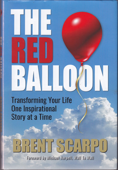 The Red Balloon: Transforming Your Life One Inspirational Story at a Time