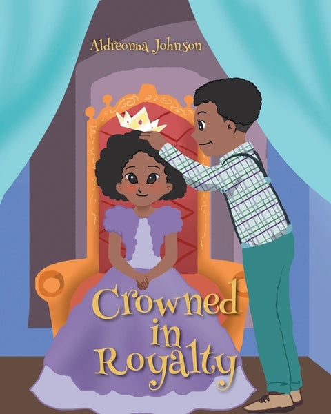 Crowned in Royalty by Johnson, Aldreonna