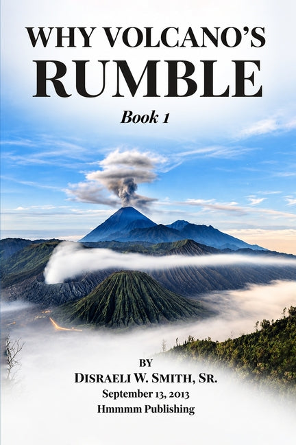 Why Volcano's Rumble by W. Smith, Disraeli, Sr.
