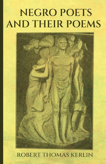 Negro Poets and Their Poems by Kerlin, Robert Thomas