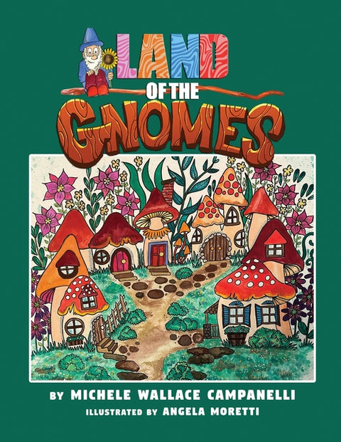 Land of the Gnomes by Campanelli, Michele Wallace