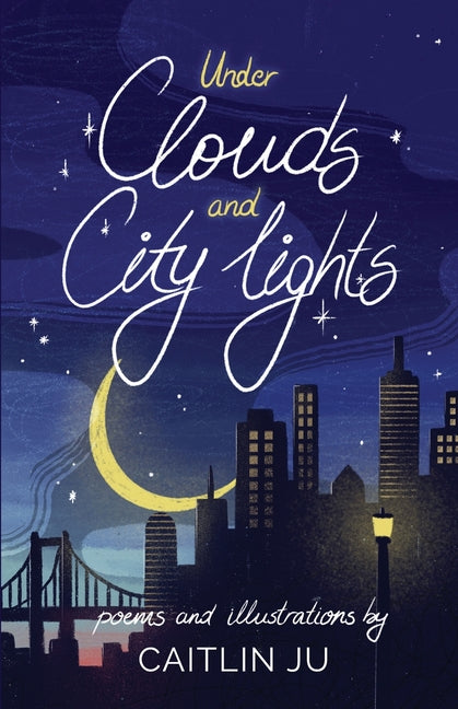 Under Clouds and City Lights: Poems & Illustrations