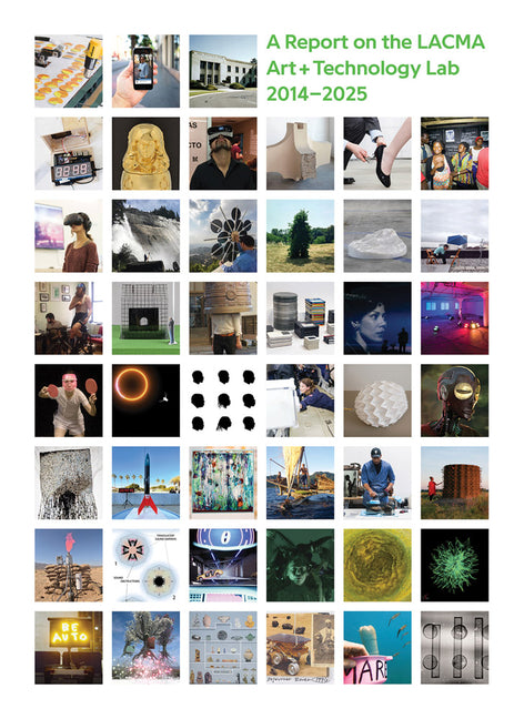 All Impossible Deeds: A Report on the Lacma Art + Technology Lab, 2014-2025 by Ferree, Joel