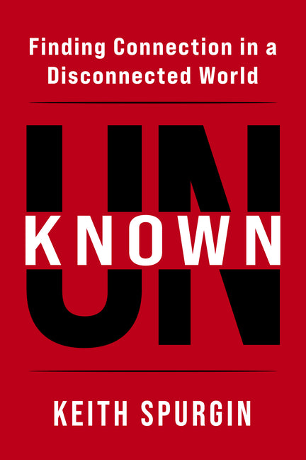 Unknown: Finding Connection in a Disconnected World