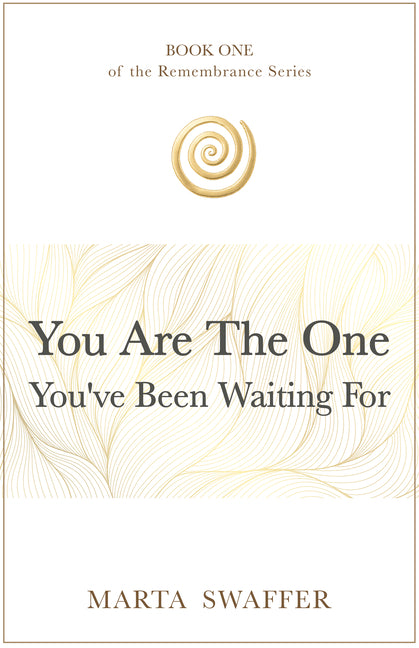 You Are the One You've Been Waiting for by Swaffer, Marta