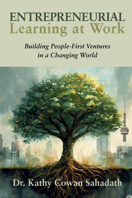 Entrepreneurial Learning at Work: Building People-First Ventures in a Changing World