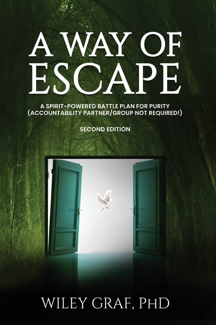 A Way of Escape: A Spirit-Powered Battle Plan for Purity (Accountability Partner/Group Not Required!) Second Edition