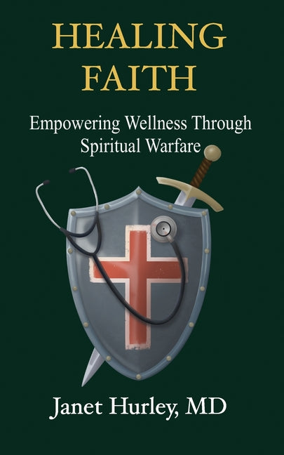 Healing Faith: Empowering Wellness Through Spiritual Warfare