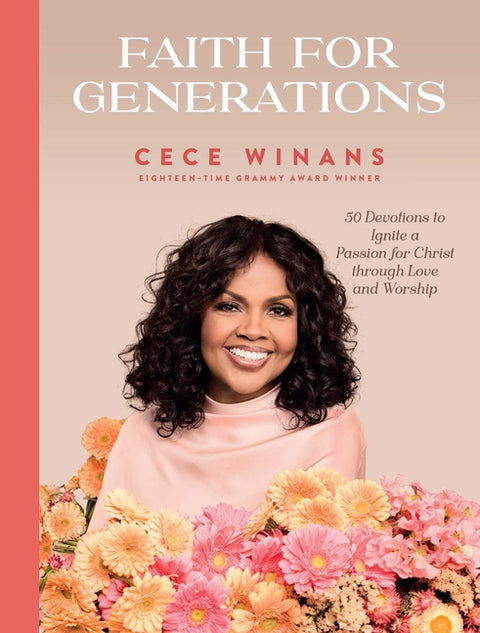 Faith for Generations: 50 Devotions to Ignite a Passion for Christ Through Love and Worship