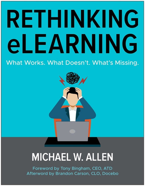 Rethinking Elearning: What Works. What Doesn't. What's Missing.