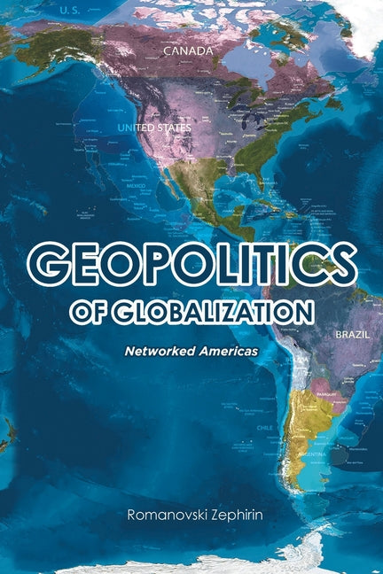 Geopolitics of Globalization: Networked Americas