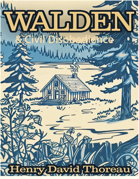 Walden & Civil Disobedience (Masterpiece Library Edition)