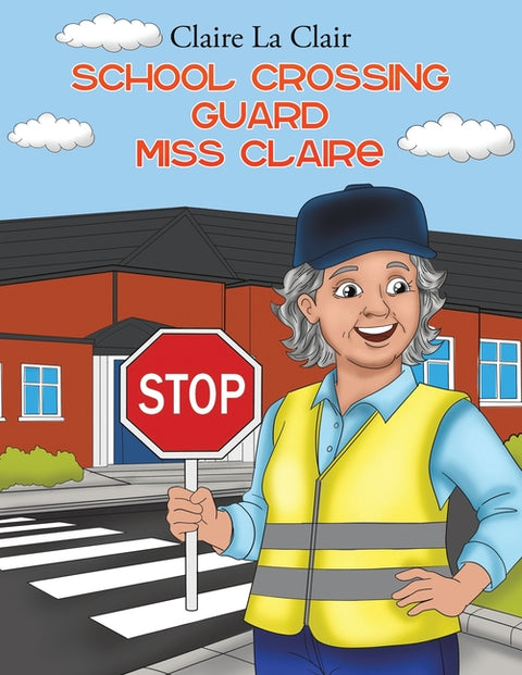 School Crossing Guard Miss Claire by La Clair, Claire