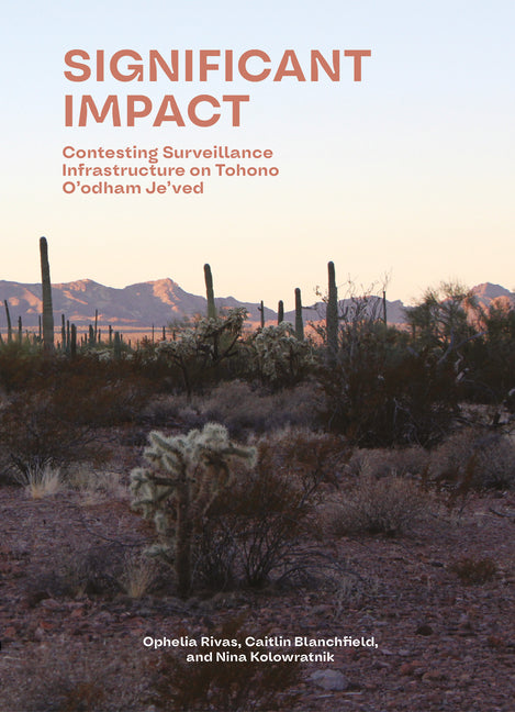 Significant Impact: Contesting Surveillance Infrastructure on Indigenous Lands