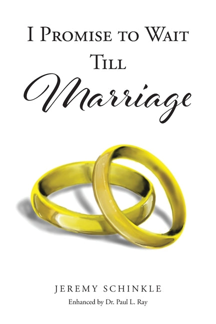 I Promise to Wait Till Marriage by Schinkle, Jeremy