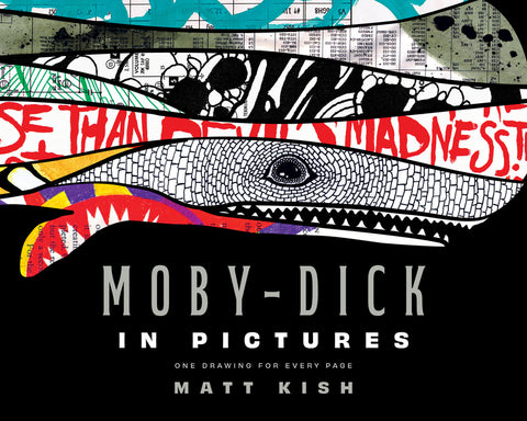 Moby-Dick in Pictures: One Drawing for Every Page by Kish, Matt