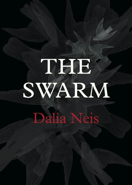 The Swarm by Neis, Dalia