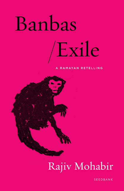 Banbas/Exile: A Ramayan Retelling by Mohabir, Rajiv