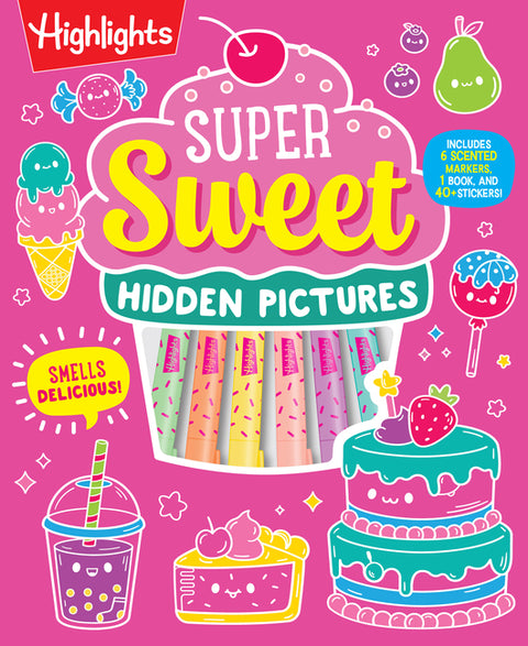 Super Sweet Hidden Pictures: A Scented Marker Seek-And-Find Coloring Activity Set for Ages 6-9 by Highlights