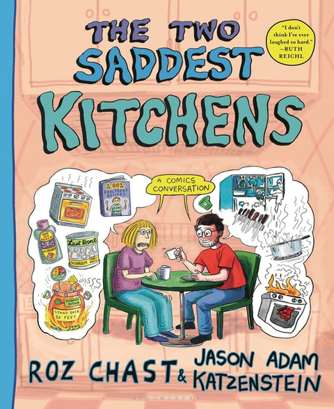 The Two Saddest Kitchens: A Comics Conversation by Chast, Roz