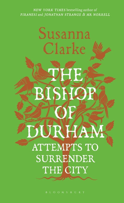 The Bishop of Durham Attempts to Surrender the City by Clarke, Susanna
