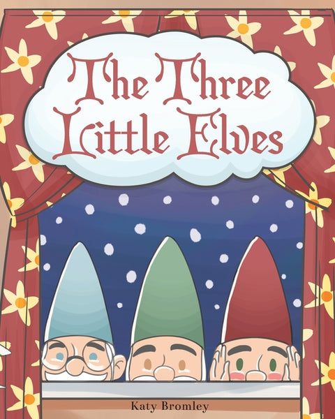 The Three Little Elves by Bromley, Katy