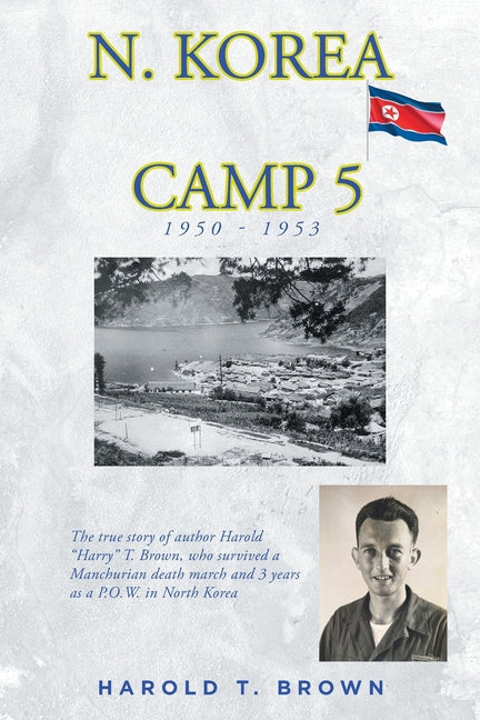 N. Korea Camp 5 by Brown, Harold T.