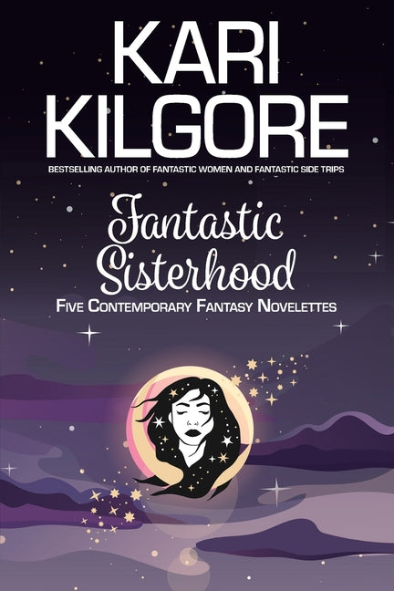 Fantastic Sisterhood by Kilgore, Kari