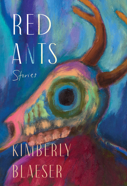 Red Ants: Stories by Blaeser, Kimberly