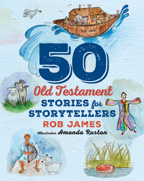 Fifty Old Testament Stories for Storytellers by James, Rob
