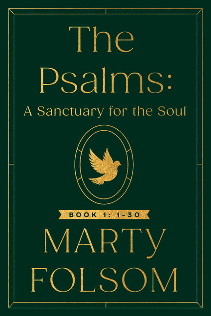 The Psalms: A Sanctuary for the Soul: Book 1: 1-30 by Folsom, Marty