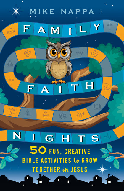 Family Faith Nights: 50 Fun, Creative Bible Activities to Grow Together in Jesus by Nappa, Mike
