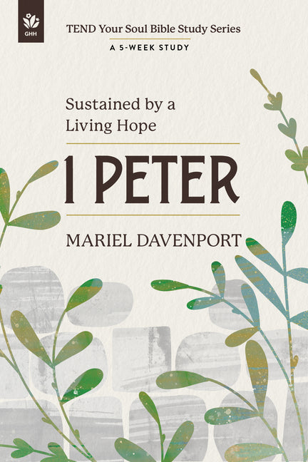 1 Peter: Sustained by a Living Hope, a 5-Week Study