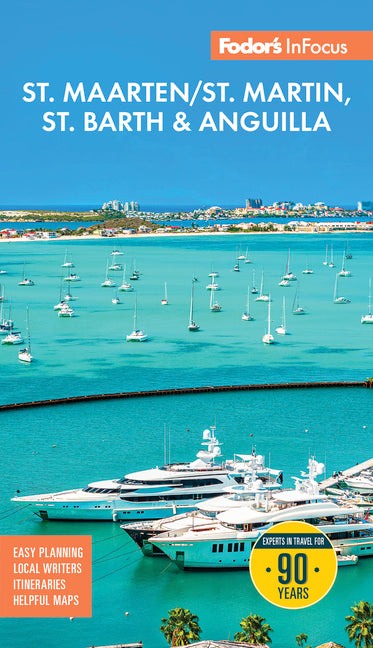 Fodor's InFocus St. Maarten/St. Martin, St. Barth & Anguilla by Fodor's Travel Guides