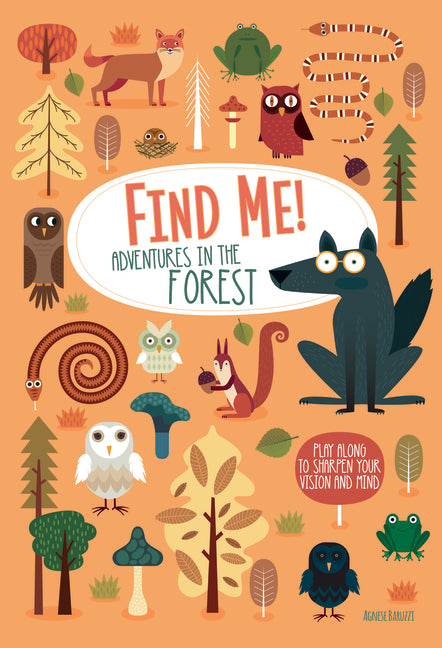 Find Me! Adventures in the Forest: Play Along to Sharpen Your Vision and Mind